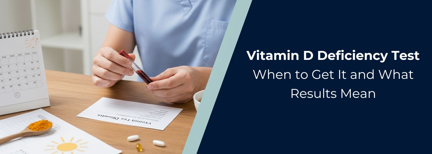 Vitamin D Deficiency Test: When to Get It and What Results Mean