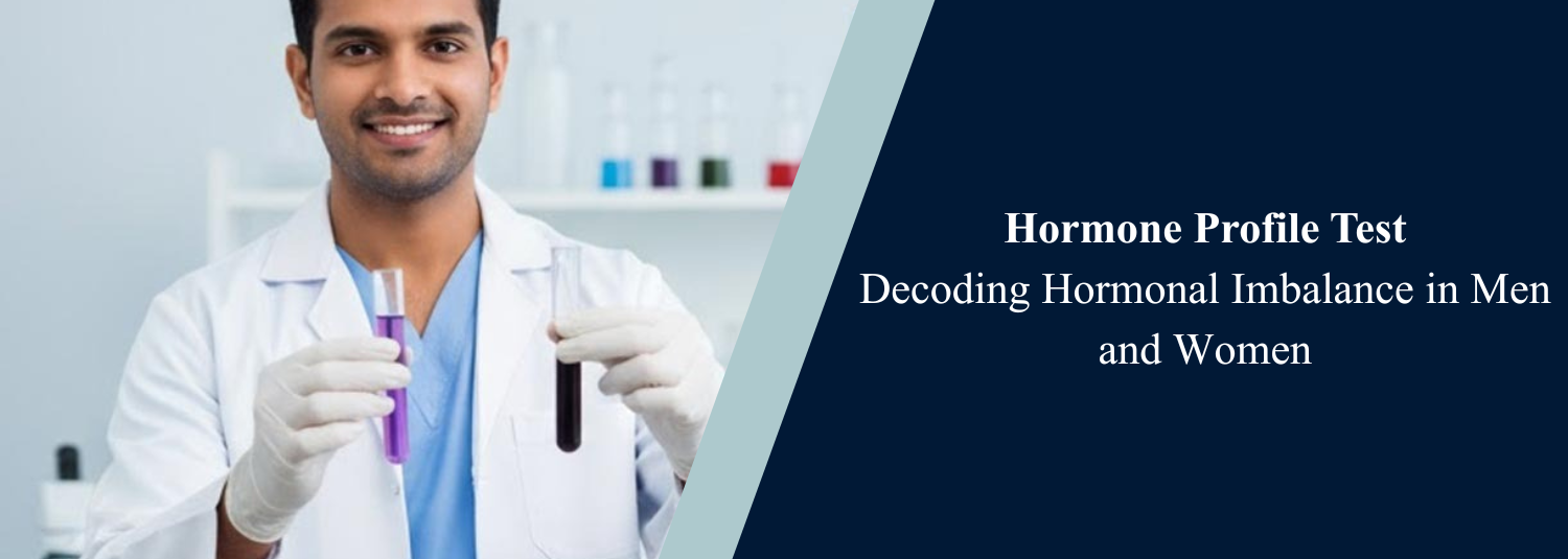 Hormone Profile Test: Decoding Hormonal Imbalance in Men and Women