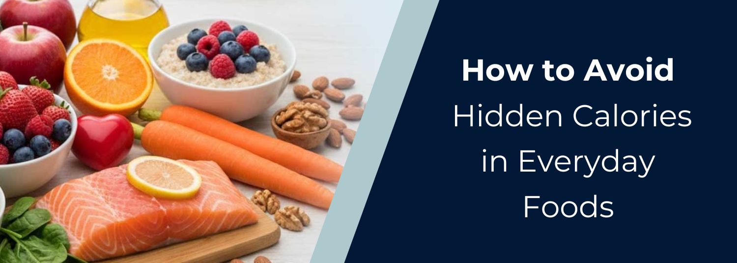 How to Avoid Hidden Calories in Everyday Foods