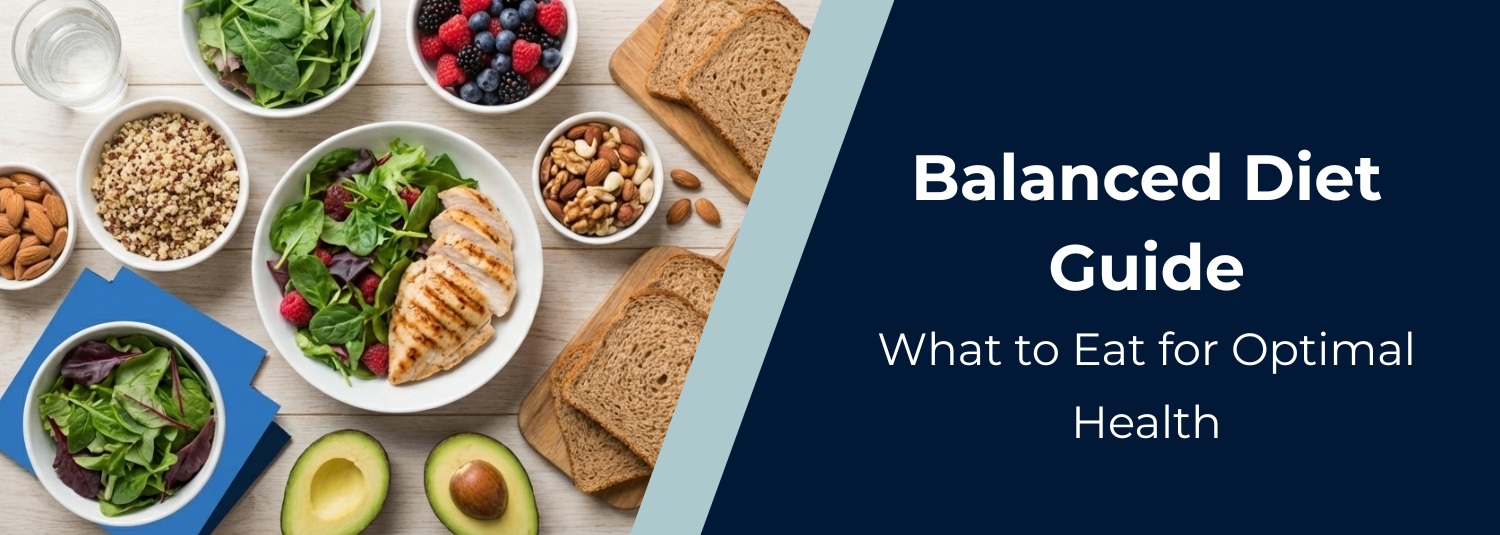 Balanced Diet Guide: What to Eat for Optimal Health
