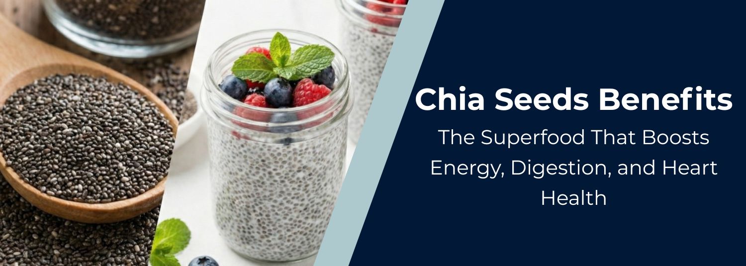 Chia Seeds Benefits: The Superfood That Boosts Energy, Digestion, and Heart Health