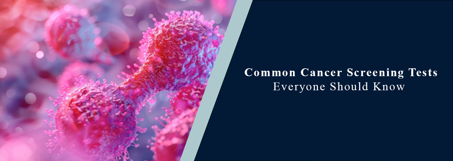 Common Cancer Screening Tests Everyone Should Know