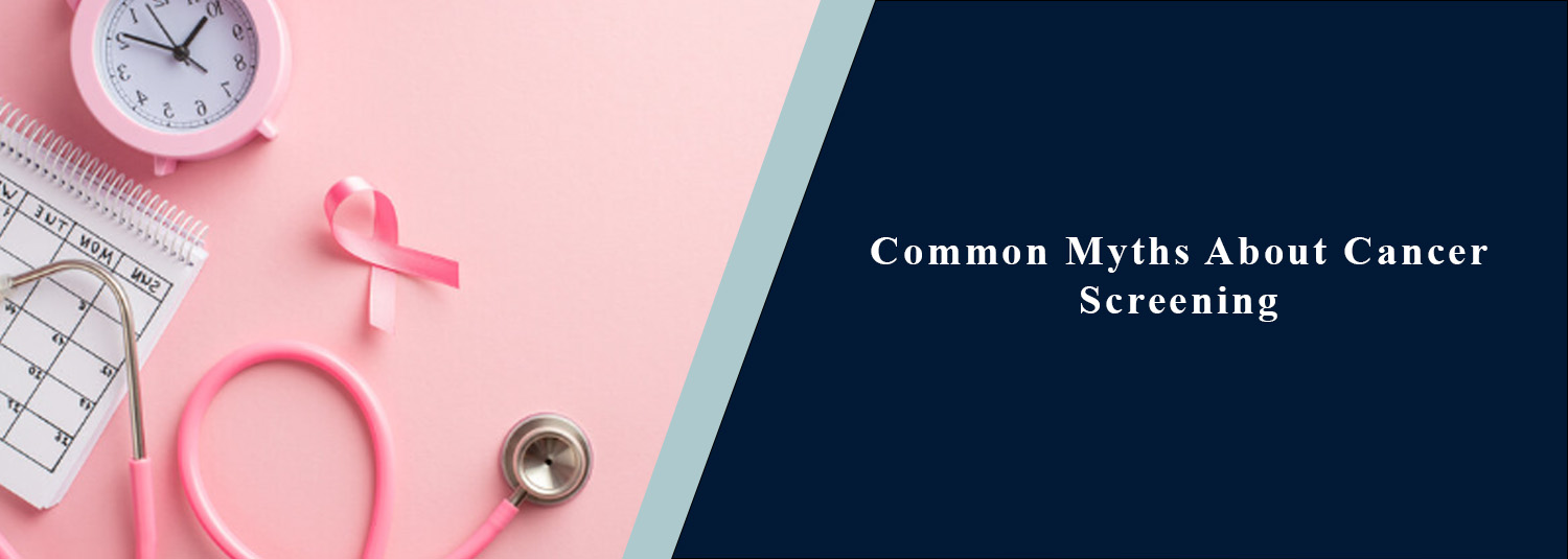 Common Myths About Cancer Screening
