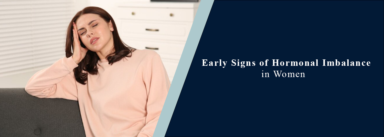 Early Signs of Hormonal Imbalance in Women