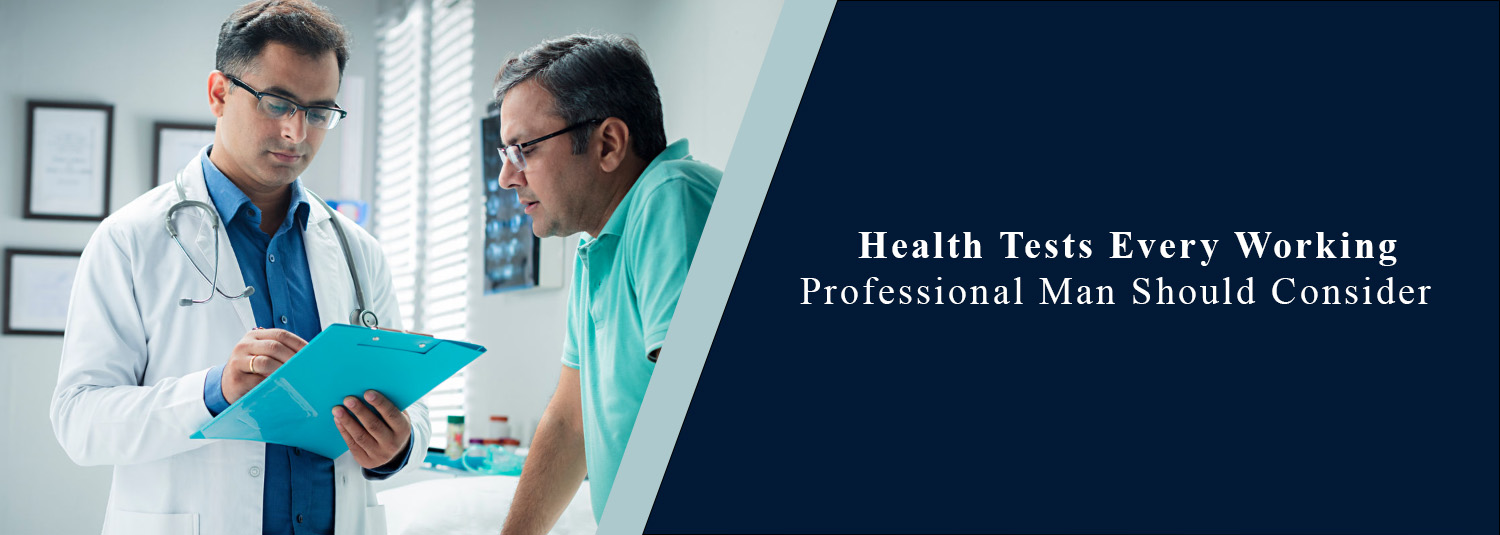 Health Tests Every Working Professional Man Should Consider