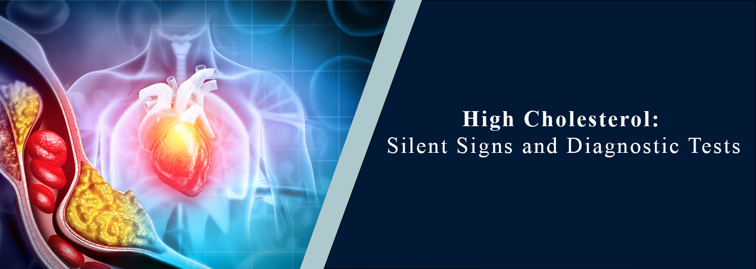 High Cholesterol: Silent Signs and Diagnostic Tests