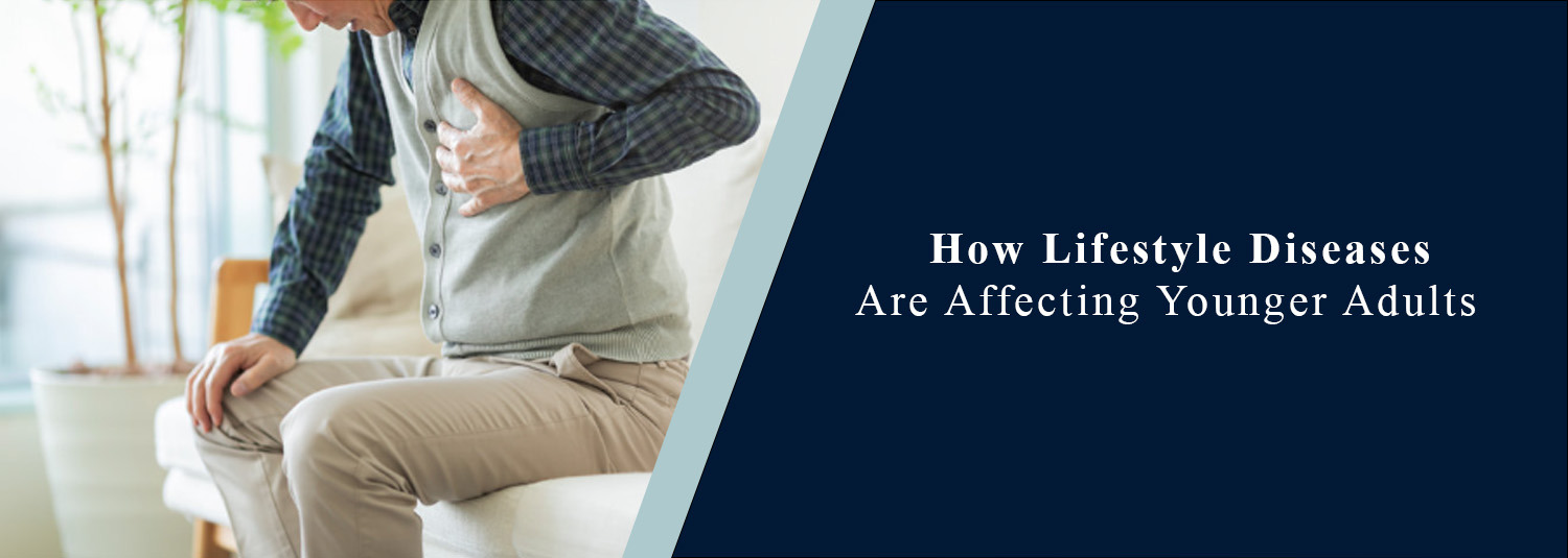 How Lifestyle Diseases Are Affecting Younger Adults?