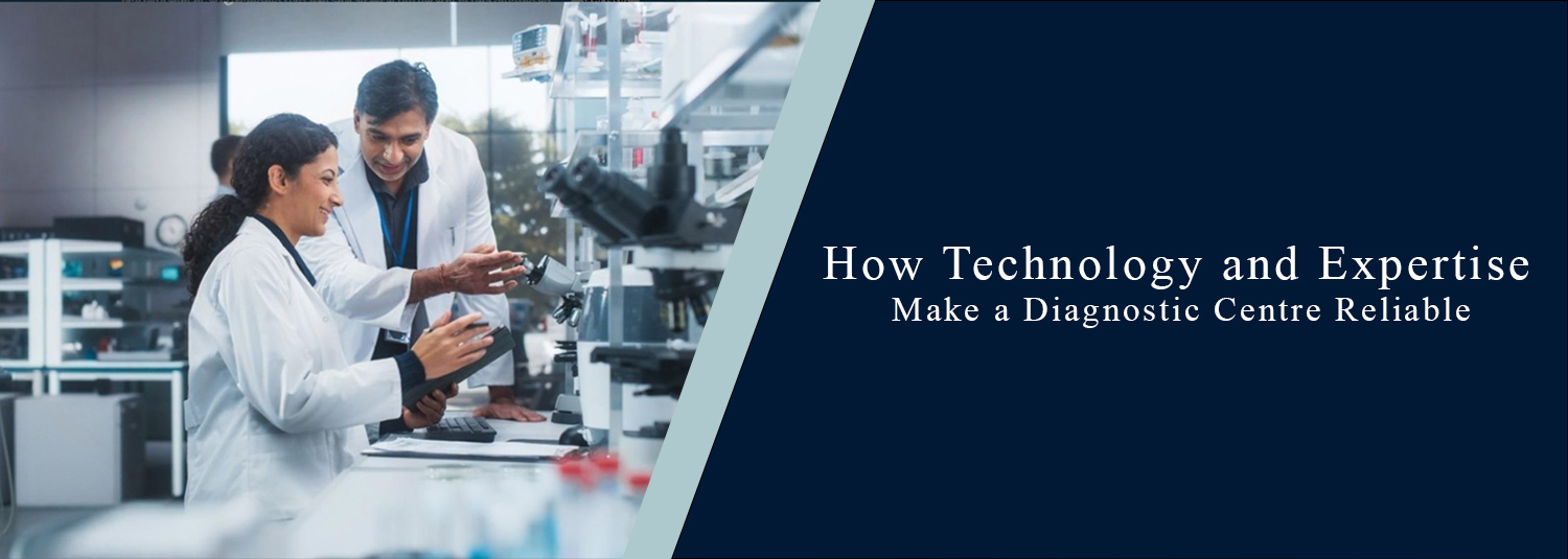 How Technology and Expertise Make a Diagnostic Centre Reliable?