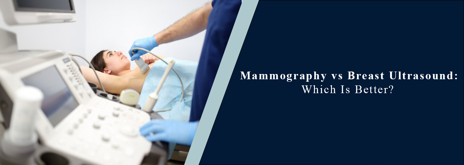 Mammography vs Breast Ultrasound: Which Is Better?