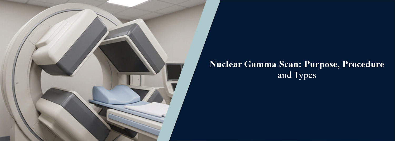Nuclear Gamma Scan: Purpose, Procedure and Types