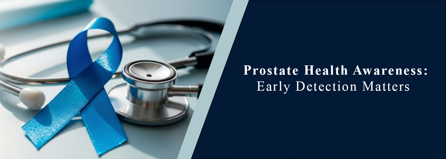 Prostate Health Awareness: Early Detection Matters