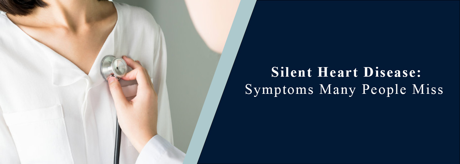 Silent Heart Disease: Symptoms Many People Miss