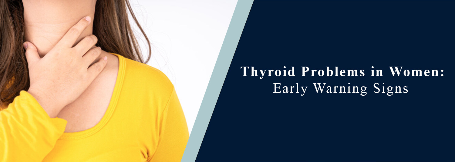 Thyroid Problems in Women: Early Warning Signs
