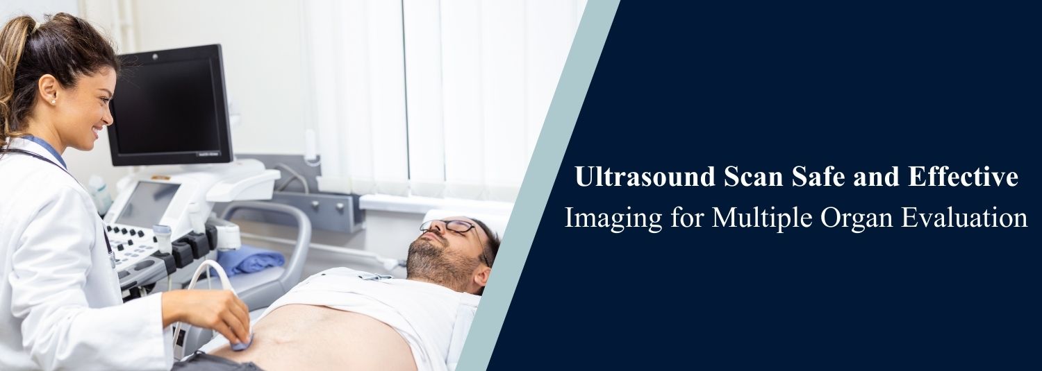 Ultrasound Scan: Safe and Effective Imaging for Multiple Organ Evaluation