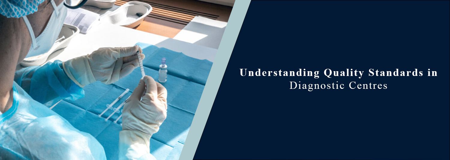 Understanding Quality Standards in Diagnostic Centres