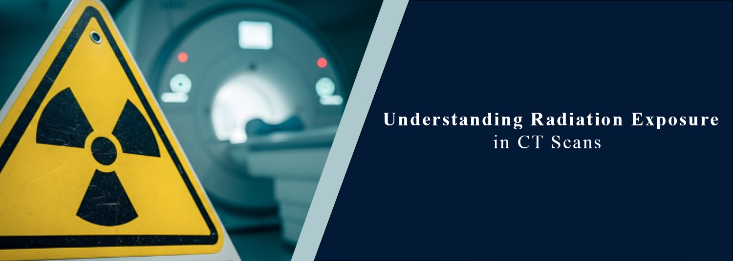 Understanding Radiation Exposure in CT Scans