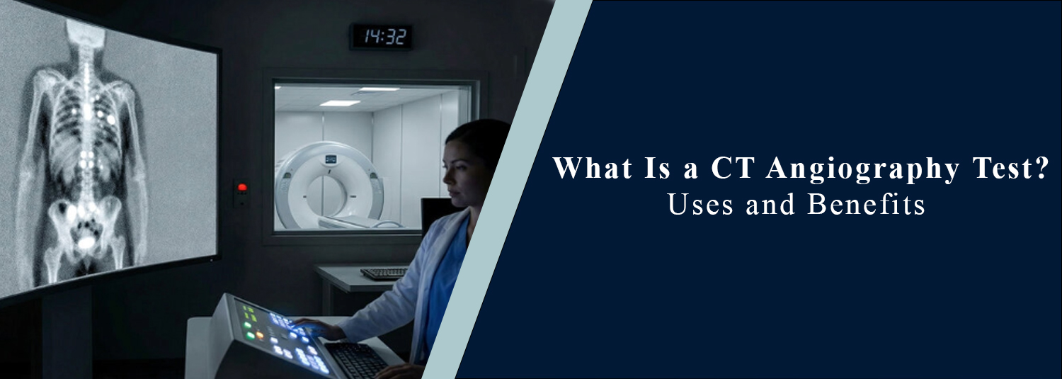 What Is a CT Angiography Test? Uses and Benefits