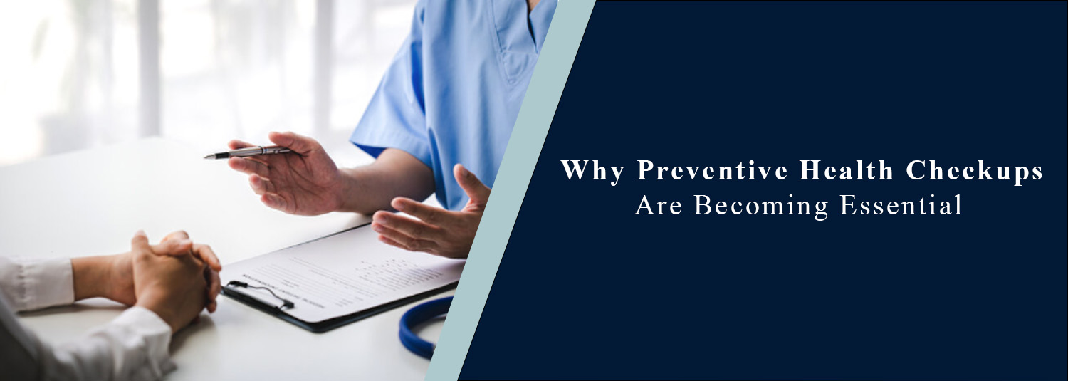 Why Are Preventive Health Checkups Becoming Essential?