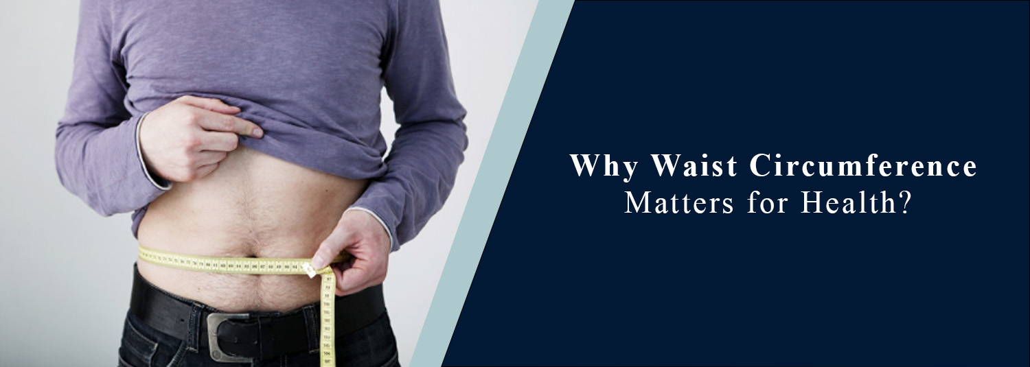Why Waist Circumference Matters for Health?