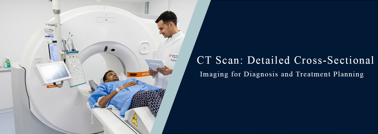 CT Scan: Detailed Cross-Sectional Imaging for Diagnosis and Treatment Planning