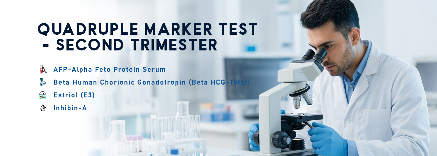 Quadruple Marker test  - Second Trimester